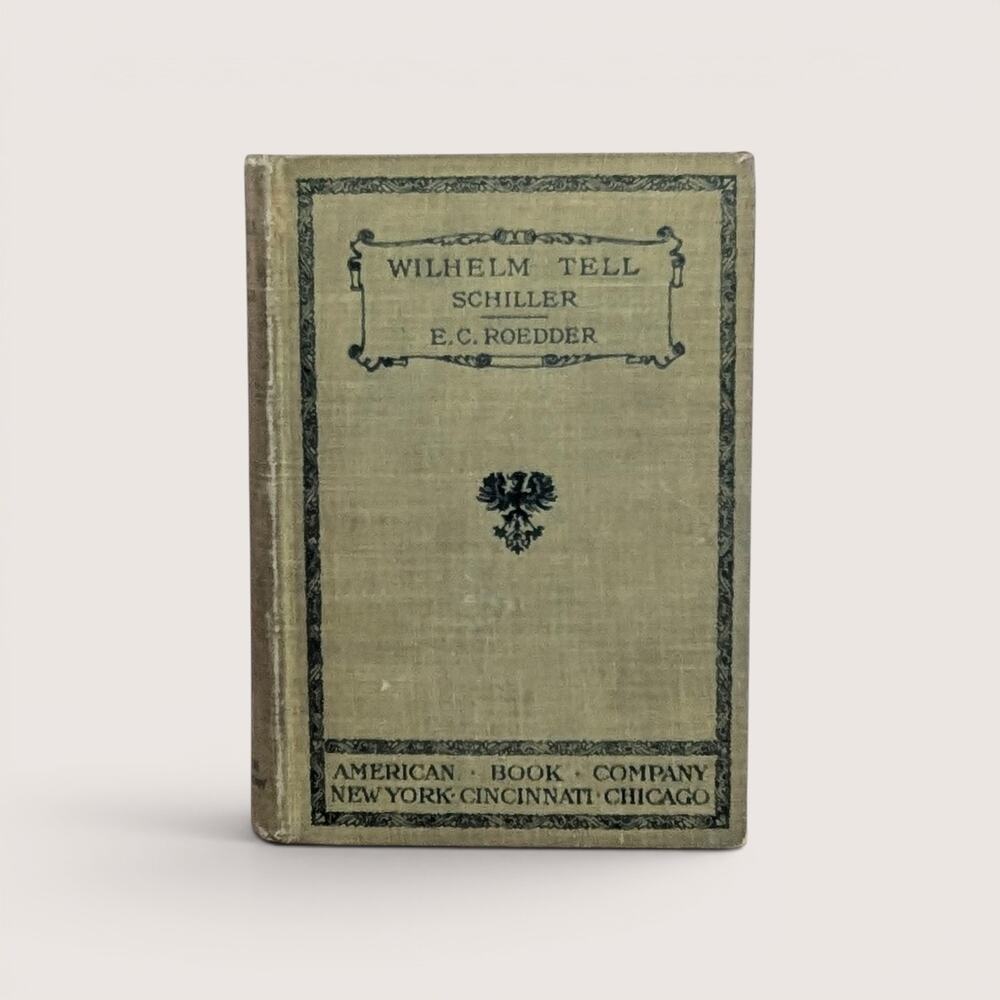 Antique Wilhelm Tell Schiller E.C. Roedder Hardcover Book